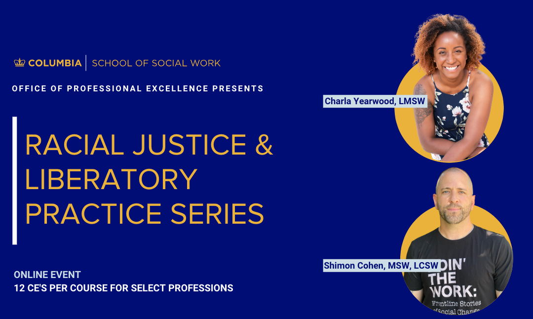 Racial Justice and Liberatory Practice, featuring Charla Yearwood, LMSW and Shimon Cohen, LCSW
