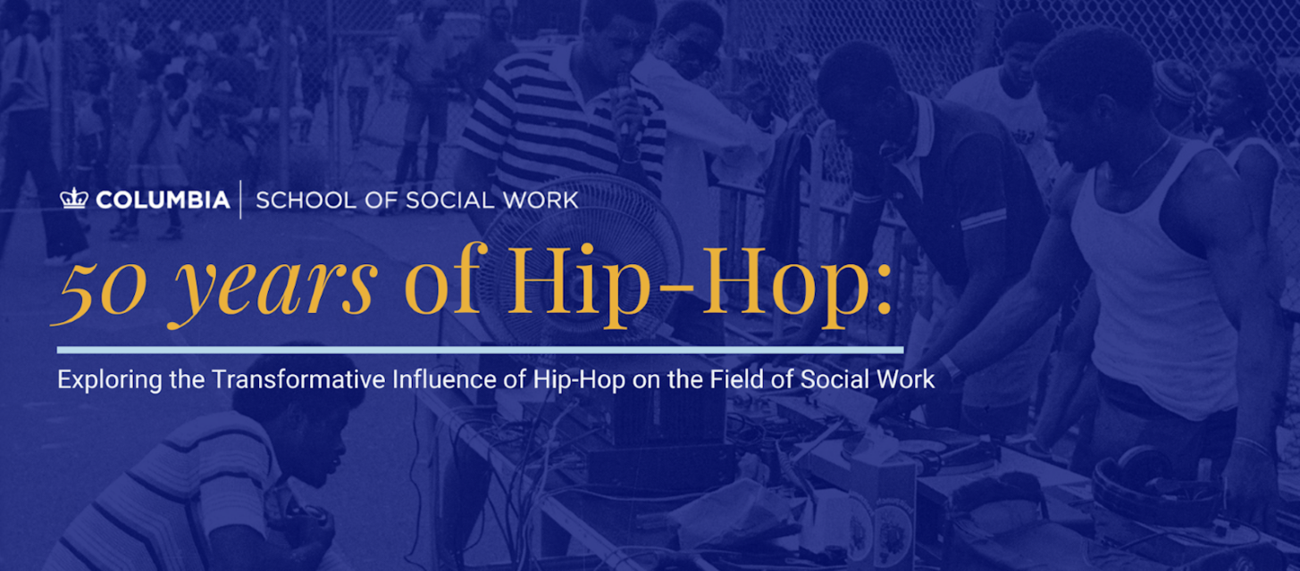 50 years of Hip-Hop: Exploring the Transformative Influence of Hip-Hop on the Field of Social Work