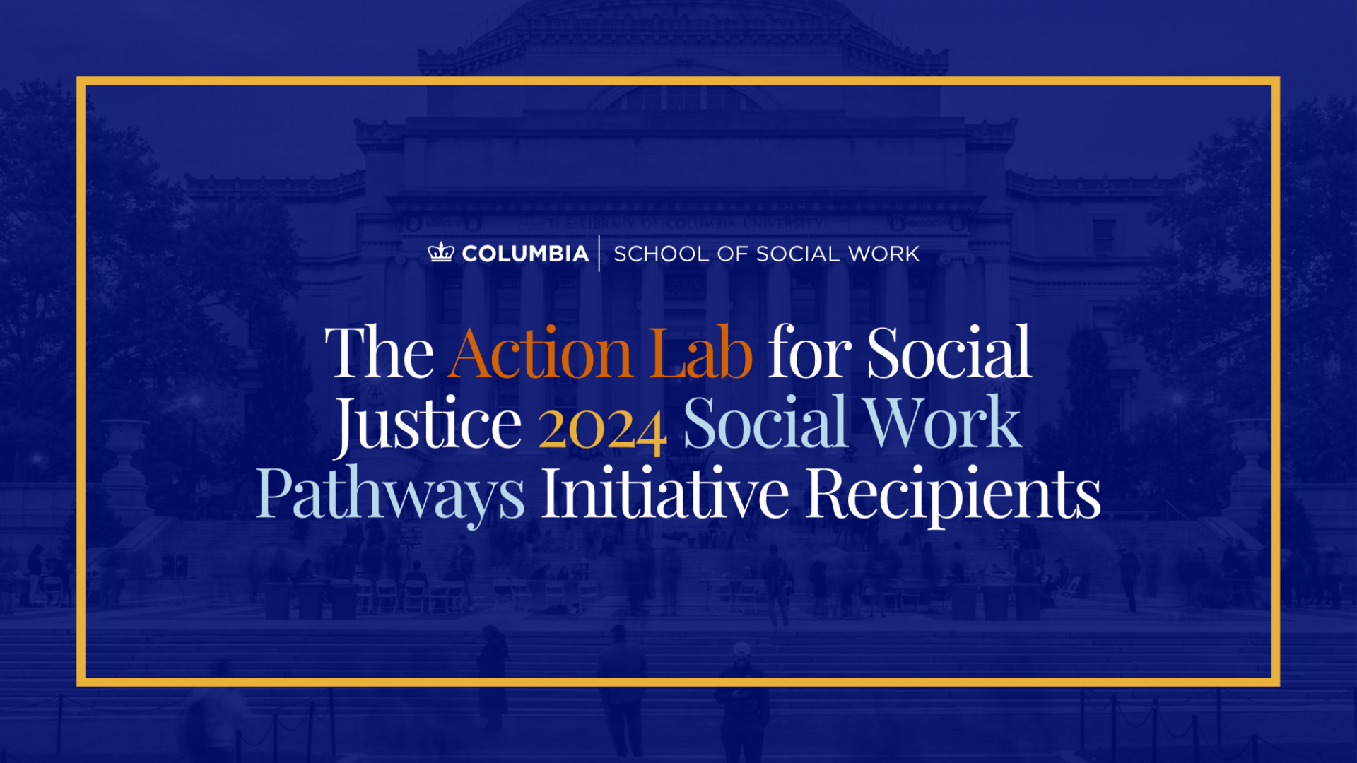Action Lab for Social Justice 2024 Social Work Pathways Initiative Recipients