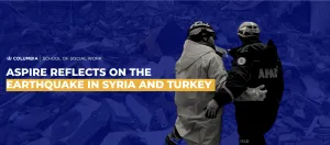 ASPIRE Reflects on the Earthquake in Syria and Turkey
