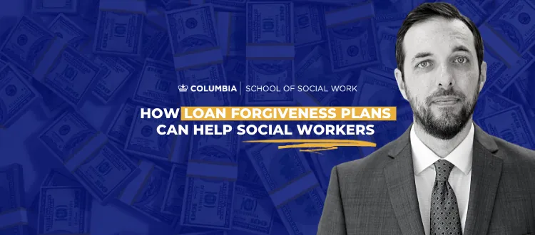 How Loan Forgiveness Plans Can Help Social Workers